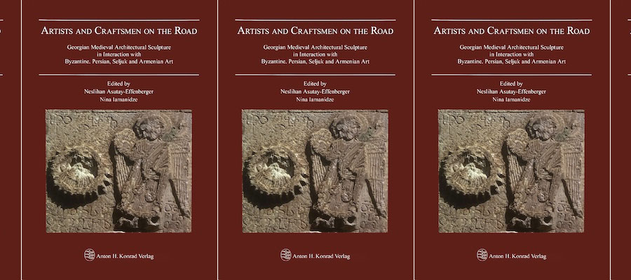 Artists and Craftsmen on the Road: Georgian Medieval Architectural Sculpture in Interaction with Byzantine, Persian, Seljuk and Armenian Art lead image