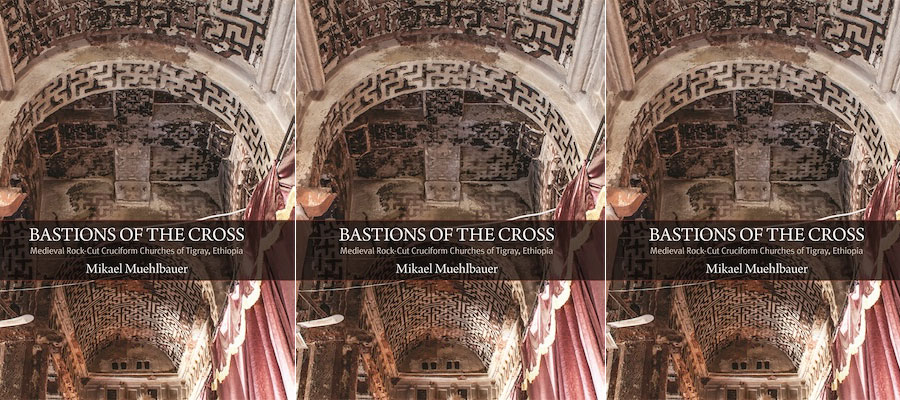 Bastions of the Cross: Medieval Rock-Cut Cruciform Churches of Tigray, Ethiopia lead image