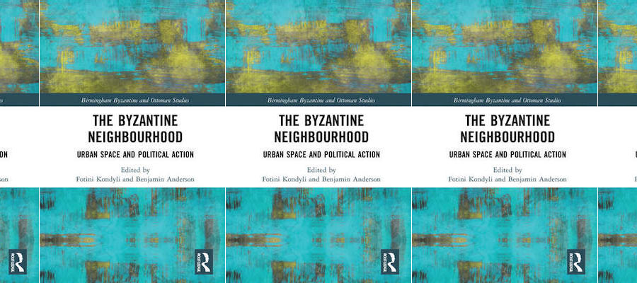 The Byzantine Neighbourhood: Urban Space and Political Action lead image