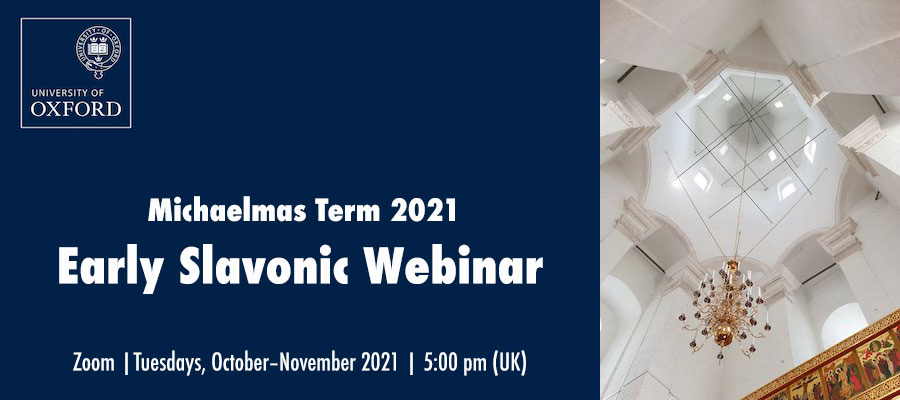 Oxford Early Slavonic Webinar, Michaelmas Term 2021 lead image