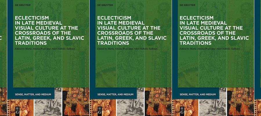 Eclecticism in Late Medieval Visual Culture at the Crossroads of the Latin, Greek, and Slavic Traditions lead image