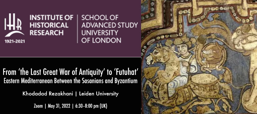 From ‘the Last Great War of Antiquity’ to ‘Futuhat’: Eastern Mediterranean Between the Sasanians and Byzantium lead image