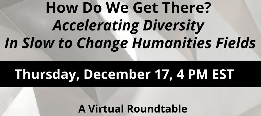 How Do We Get There?: Accelerating Diversity in Slow to Change Humanities Fields lead image