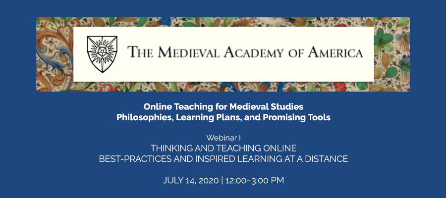 Online Teaching for Medieval Studies: Philosophies, Learning Plans, and Promising Tools: Webinar I lead image