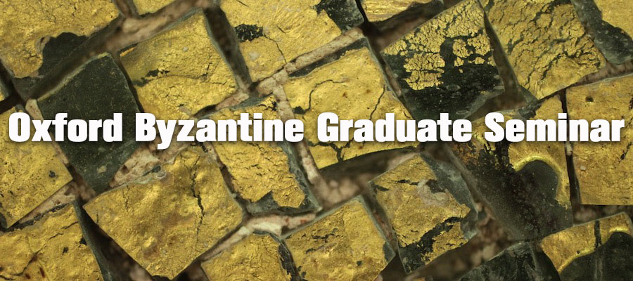 Oxford Byzantine Graduate Seminar, Hilary Term 2023 lead image