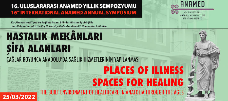 Places of Illness, Spaces for Healing: The Built Environment of Healthcare in Anatolia Through the Ages lead image