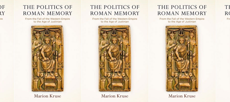 The Politics of Roman Memory: From the Fall of the Western Empire to the Age of Justinian lead image