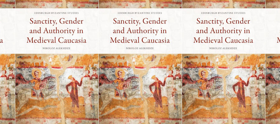 Sanctity, Gender and Authority in Medieval Caucasia lead image