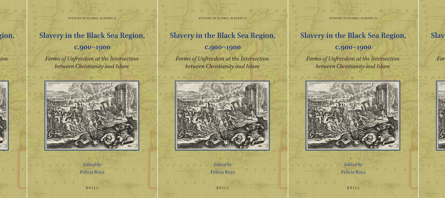 Slavery in the Black Sea Region, c.900–1900: Forms of Unfreedom at the Intersection between Christianity and Islam lead image