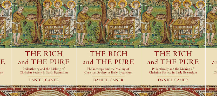 The Rich and the Pure: Philanthropy and the Making of Christian Society in Early Byzantium lead image