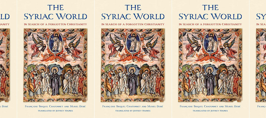 The Syriac World: In Search of a Forgotten Christianity lead image