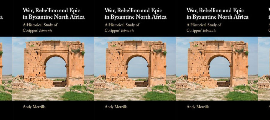 War, Rebellion and Epic in Byzantine North Africa: A Historical Study of Corippus’ Iohannis lead image