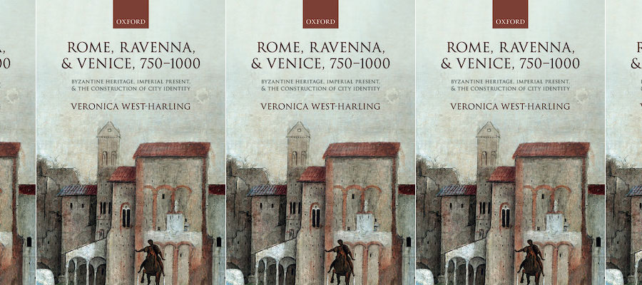 Rome, Ravenna, and Venice, 750-1000: Byzantine Heritage, Imperial Present, and the Construction of City Identity lead image