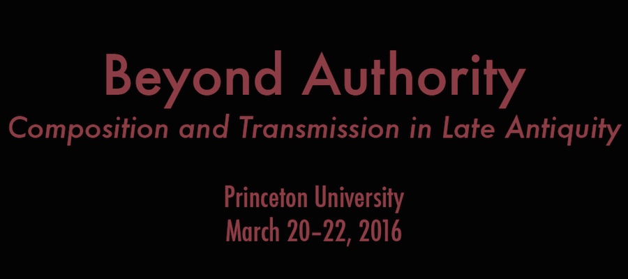 Beyond Authority: Composition and Transmission in Late Antiquity lead image