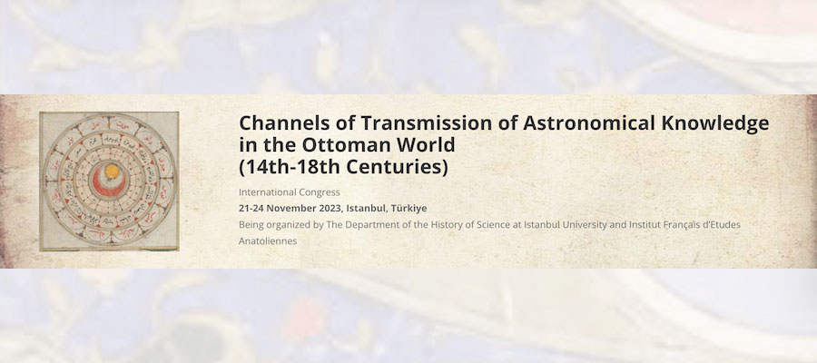 Channels of Transmission of Astronomical Knowledge in the Ottoman World (14th-18th Centuries) lead image