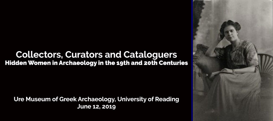 Collectors, Curators and Cataloguers: Hidden Women in Archaeology in the 19th and 20th Centuries lead image