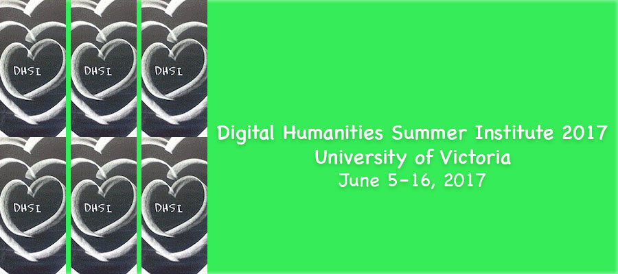 DHSI Colloquium - Digital Humanities Summer Institute 2017 lead image