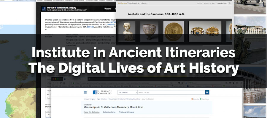 Institute in Ancient Itineraries: The Digital Lives of Art History lead image