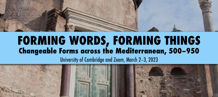Forming Words, Forming Things: Changeable Forms across the Mediterranean, 500–950 lead image