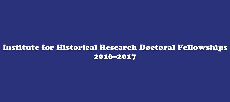 2016–2017 Institute for Historical Research Doctoral Fellowships lead image