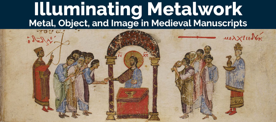 Illuminating Metalwork: Metal, Object, and Image in Medieval Manuscripts lead image