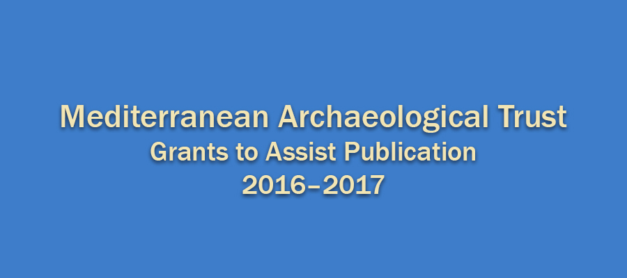 Mediterranean Archaeological Trust Grants to Assist Publication 2016–2017 lead image