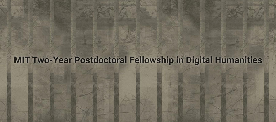 MIT Two-Year Postdoctoral Fellowship in Digital Humanities lead image