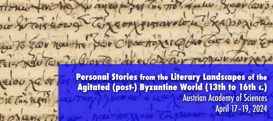 Personal Stories from the Literary Landscapes of the Agitated (post-) Byzantine World (13th to 16th c.) lead image