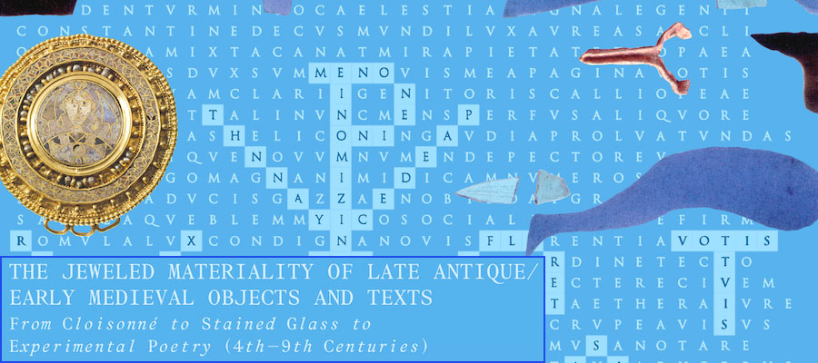 The Jeweled Materiality of Late Antique/Early Medieval Objects and Texts. From Cloisonné to Stained Glass to Experimental Poetry (4th–9th Centuries) lead image
