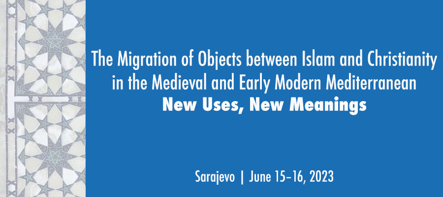 The Migration of Objects between Islam and Christianity in the Medieval and Early Modern Mediterranean: New Uses, New Meanings lead image