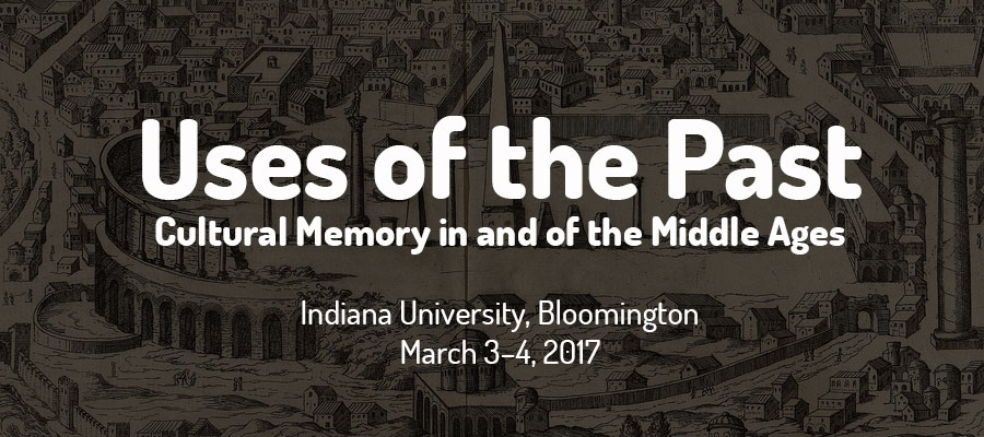 Uses of the Past: Cultural Memory in and of the Middle Ages lead image