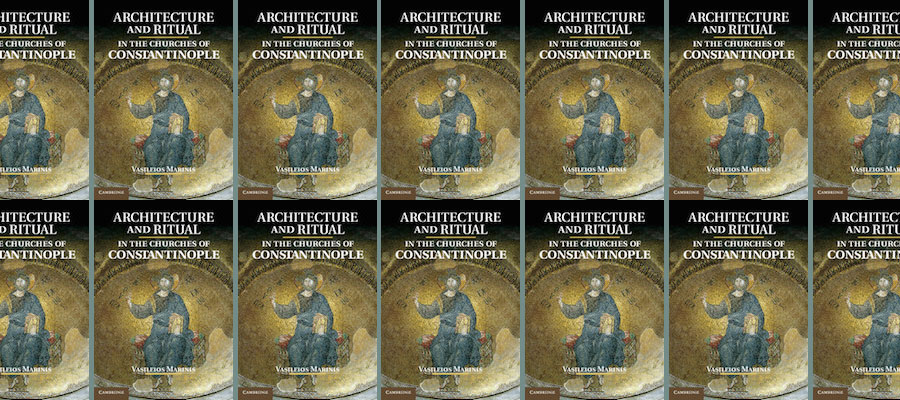 Architecture and Ritual in the Churches of Constantinople lead image