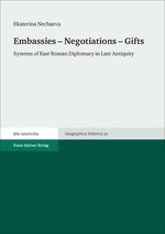 Embassies – Negotiations – Gifts: Systems of East Roman Diplomacy in Late Antiquity lead image