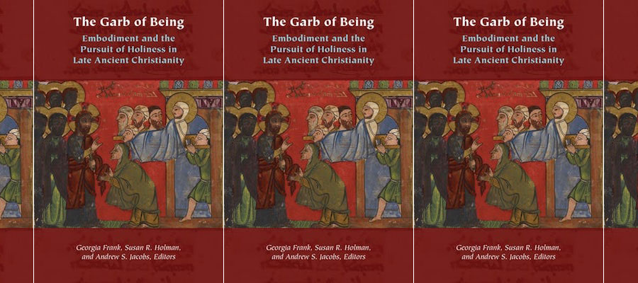 The Garb of Being: Embodiment and the Pursuit of Holiness in Late Ancient Christianity lead image