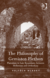 The Philosophy of Gemistos Plethon: Platonism in Late Byzantium, between Hellenism and Orthodoxy lead image
