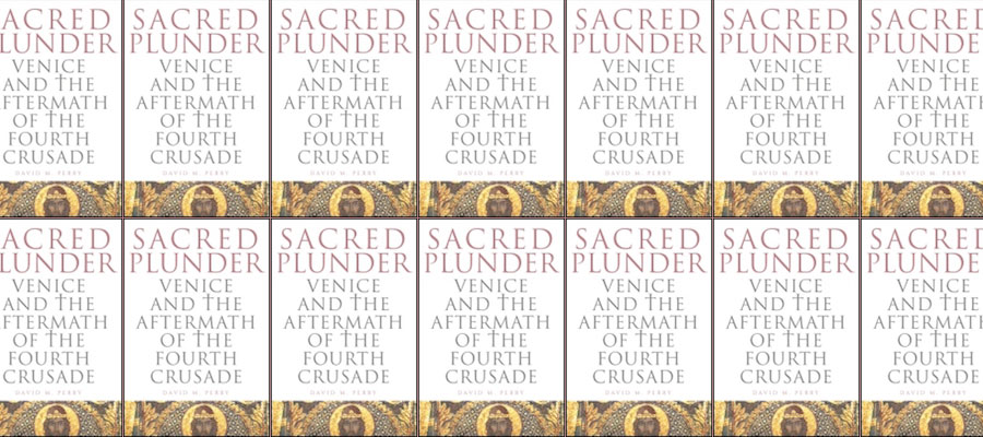 Sacred Plunder: Venice and the Aftermath of the Fourth Crusade lead image