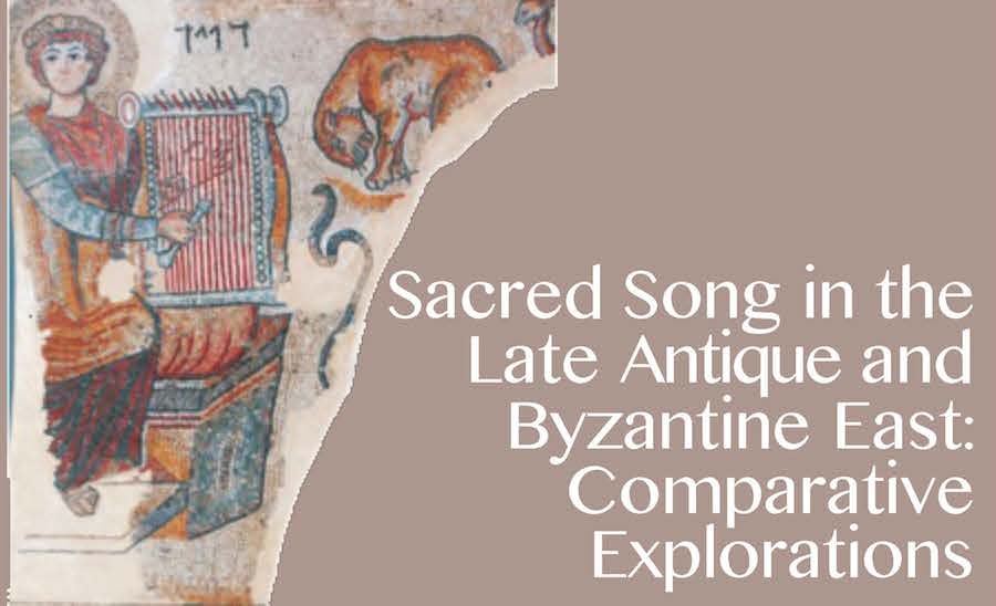 Sacred Song in the Late Antique and Byzantine East: Comparative Explorations lead image